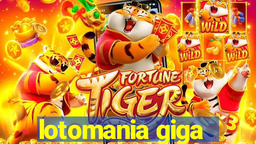 lotomania giga-sena